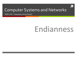 Computer Systems and Networks ECPE 170 – University of the Pacific