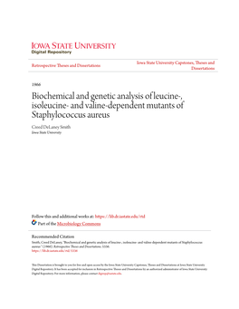 Biochemical and Genetic Analysis of Leucine-, Isoleucine- and Valine-Dependent Mutants of Staphylococcus Aureus Creed Delaney Smith Iowa State University