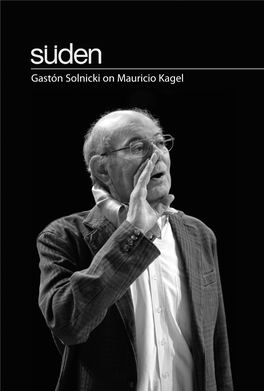 Gastón Solnicki on Mauricio Kagel Synopsis Perimental Center of the Teatro Colón) for the Celebration of the Composer’S 75Th Anniversary