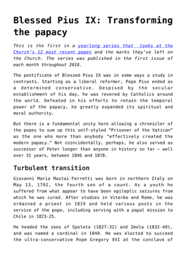 Blessed Pius IX: Transforming the Papacy