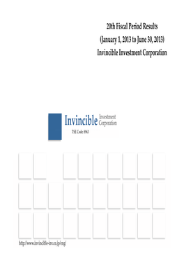 20Th Fiscal Period Results (January 1, 2013 to June 30, 2013) Invincible Investment Corporation