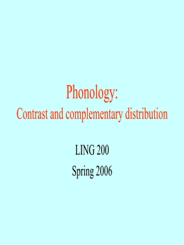 Phonology: Contrast and Complementary Distribution