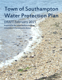 Town of Southampton Water Protection Plan DRAFT February 2015 Prepared by the Urban Harbors Institute, University of Massachusetts Boston