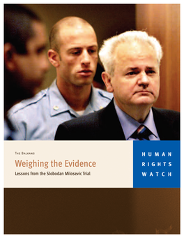 Weighing the Evidence RIGHTS Lessons from the Slobodan Milosevic Trial WATCH December 2006 Volume 18, No