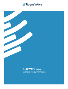 Klocwork 2019.2 System Requirements System Requirements the Following System Configurations Are Required to Run the Klocwork Tools