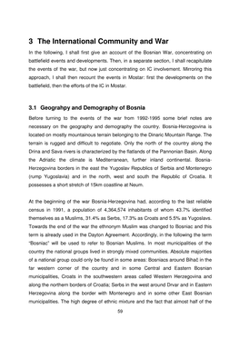 3 the International Community and War in the Following, I Shall First Give an Account of the Bosnian War, Concentrating on Battlefield Events and Developments