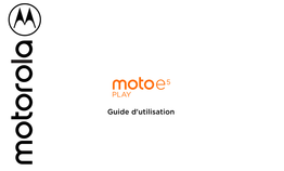 Guide D'utilisation Moto E5 Play