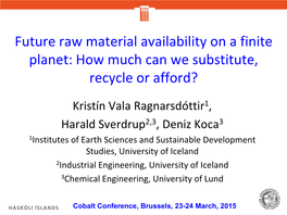 Future Raw Material Availability on a Finite Planet: How Much Can We Substitute, Recycle Or Afford?