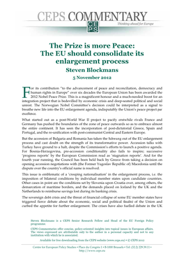 The Prize Is More Peace: the EU Should Consolidate Its Enlargement Process Steven Blockmans 5 November 2012