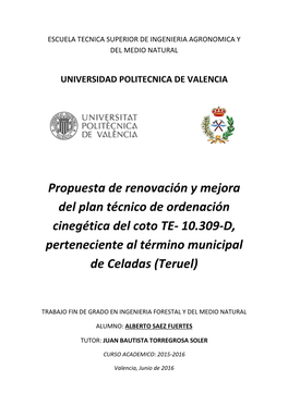 Propuesta De Renovación Y Mejora Del Plan Técnico De Ordenación Cinegética Del Coto TE- 10.309-D, Perteneciente Al Término Municipal De Celadas (Teruel)