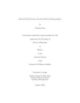 Electron-Scale Processes in the Solar Wind and Magnetosphere by Yuguang Tong Doctor of Philosophy in Physics University of California, Berkeley Professor Stuart D