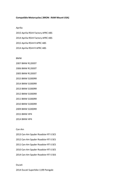 Compatible Motorcycles ( BRON : RAM Mount USA) Aprilia 2015 Aprilia RSV4 Factory APRC ABS 2014 Aprilia RSV4 Factory APRC ABS