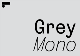 Grey Mono Family Overview