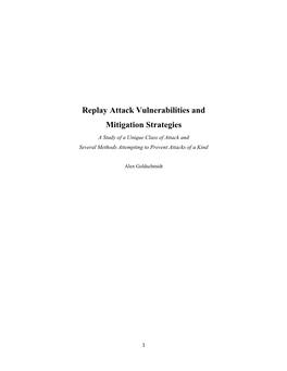 Replay Attack Vulnerabilities and Mitigation Strategies a Study of a Unique Class of Attack and Several Methods Attempting to Prevent Attacks of a Kind