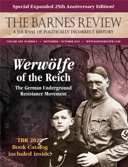 The Barnes Review Working Not Only for Their Own Na- Tional Interests, but the Interests of a JOURNAL of POLITICALLY INCORRECT HISTORY the State of Israel