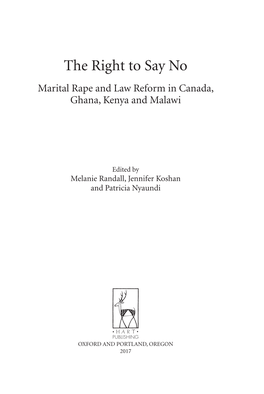 The Right to Say No Marital Rape and Law Reform in Canada, Ghana, Kenya and Malawi