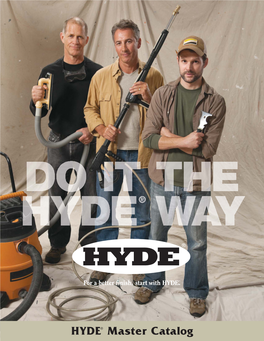 HYDE® Master Catalog Do It the Hard Way, Or the HYDE® Way
