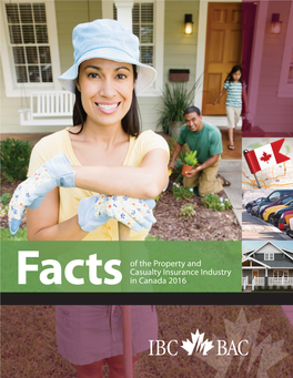 Facts of the Property and Casualty Insurance Industry in Canada 2016 Is Published by Insurance Bureau of Canada (IBC)