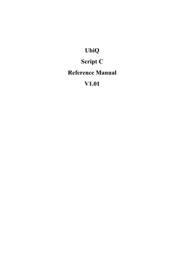 Ubiq Script C Reference Manual V1.01 Content