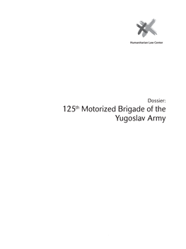 Dossier: 125Th Motorized Brigade of the Yugoslav Army