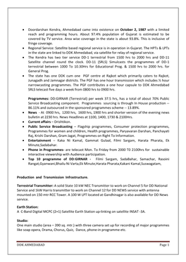 • Doordarshan Kendra, Ahmedabad Came Into Existence on October 2, 1987 with a Limited Reach and Programming Hours. About 97.4