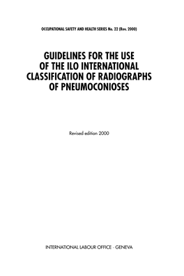 Guidelines for the Use of the Ilo International Classification of Radiographs of Pneumoconioses