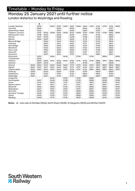Timetable – Monday to Friday Monday 25 January 2021 Until Further Notice London Waterloo to Weybridge and Reading