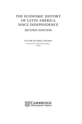 The Economic History of Latin America Since Independence Second Edition