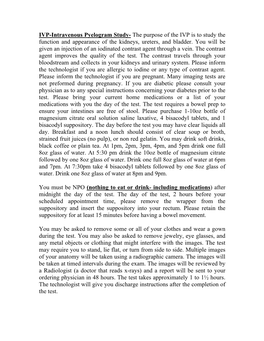 IVP-Intravenous Pyelogram Study- the Purpose of the IVP Is to Study the Function and Appearance of the Kidneys, Ureters, and Bladder