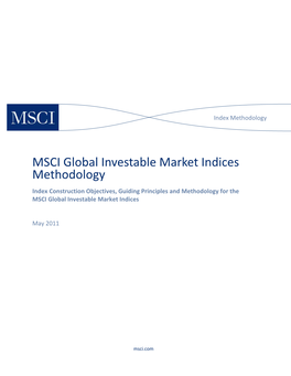 MSCI Global Investable Market Indices Methodology Index Construction Objectives, Guiding Principles and Methodology for the MSCI Global Investable Market Indices