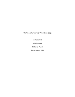 The Wonderful Works of Vincent Van Gogh Michaela Hieb Junior Division Historical Paper Paper Length: 1876