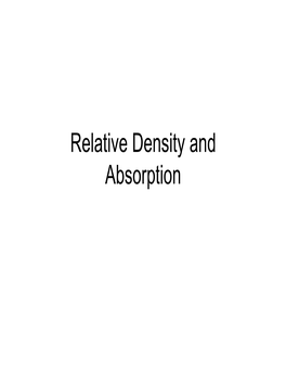 Relative Density and Absorption Important Properties
