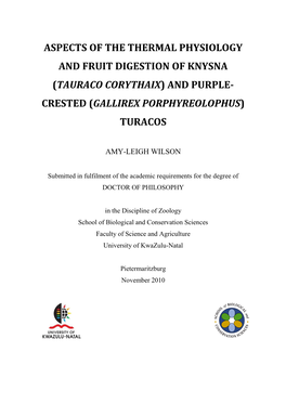 Aspects of the Thermal Physiology and Fruit Digestion of Knysna (Tauraco Corythaix) and Purple- Crested (Gallirex Porphyreolophus) Turacos