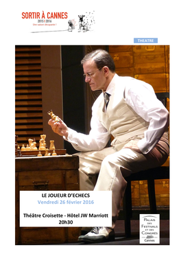 LE JOUEUR D'echecs Vendredi 26 Février 2016 Théâtre Croisette