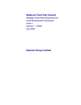 Stoke-On-Trent City Council Strategic Flood Risk Assessment for Local Development Framework Level 1 Volume 1 - FINAL July 2008