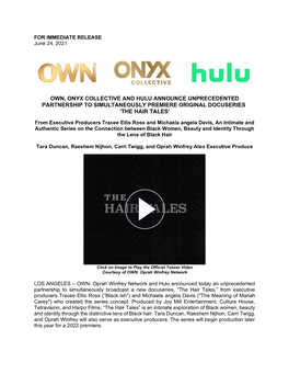 Own, Onyx Collective and Hulu Announce Unprecedented Partnership to Simultaneously Premiere Original Docuseries ‘The Hair Tales’