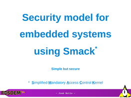 Security Model for Embedded Systems Using Smack*