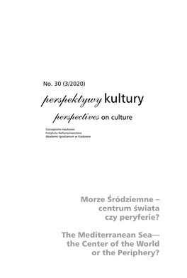 Perspektywykultury@Ignatianum.Edu.Pl Phone: 12 399 96 62 Perspektywy Kultury / Spis Treści / Table of Contents Perspectives on Culture No