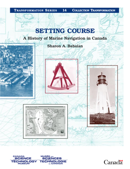 SETTING COURSE a History of Marine Navigation in Canada Sharon A