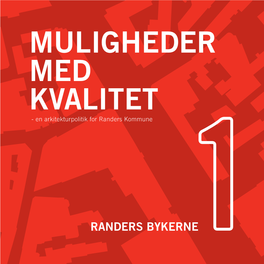 MULIGHEDER MED KVALITET - En Arkitekturpolitik for Randers Kommune