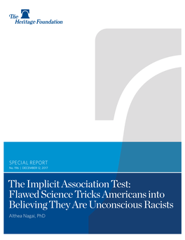 The Implicit Association Test: Flawed Science Tricks Americans Into Believing They Are Unconscious Racists Althea Nagai, Phd ﻿