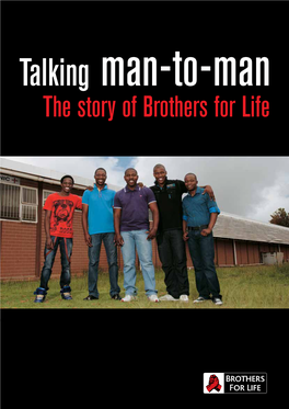 The Story of Brothers for Life Talking Man-To-Man the Story of Brothers for Life No Woman Will Be Killed in Myname Acknowledgments