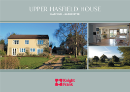 UPPER HASFIELD HOUSE HASFIELD • GLOUCESTER a Peaceful Elevated Location with Superb Views