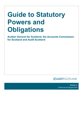 Guide to Statutory Powers and Obligations Auditor General for Scotland, the Accounts Commission for Scotland and Audit Scotland