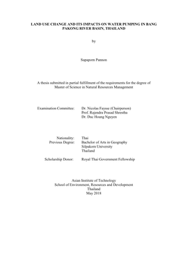 LAND USE CHANGE and ITS IMPACTS on WATER PUMPING in BANG PAKONG RIVER BASIN, THAILAND by Supaporn Pannon a Thesis Submitted in P