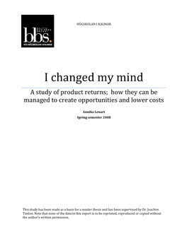 I Changed My Mind a Study of Product Returns; How They Can Be Managed to Create Opportunities and Lower Costs