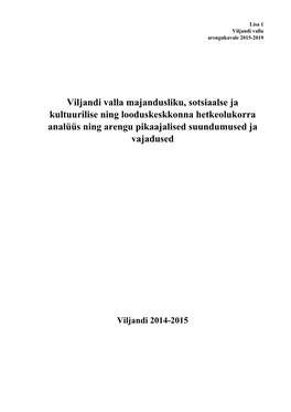 Viljandi Valla Majandusliku, Sotsiaalse Ja Kultuurilise Ning Looduskeskkonna Hetkeolukorra Analüüs Ning Arengu Pikaajalised Suundumused Ja Vajadused