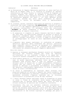 LA GIUNTA DELLA REGIONE EMILIA-ROMAGNA (Omissis) Delibera A) La Valutazione Di Impatto Ambientale Positiva, Ai Sensi Dell’Art.16 Della LR 18 Maggio 1999, N