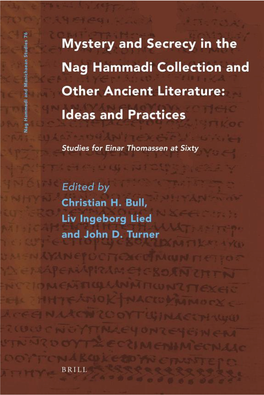 Mystery and Secrecy in the Nag Hammadi Collection and Other Ancient Literature: Ideas and Practices Nag Hammadi and Manichaean Studies