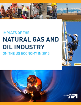 Impacts of the Natural Gas and Oil Industry on the U.S. Economy in 2015